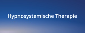 Hypnosystemische Therapie