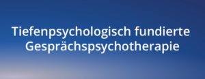 Tiefenpsychologisch fundierte Gesprächspsychotherapie
